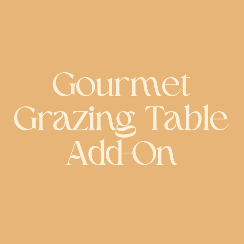 Gourmet Grazing Table Add-On