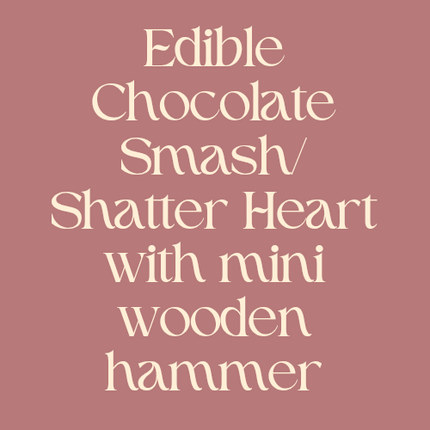 Edible Chocolate Smash/Shatter Heart with mini wooden hammer