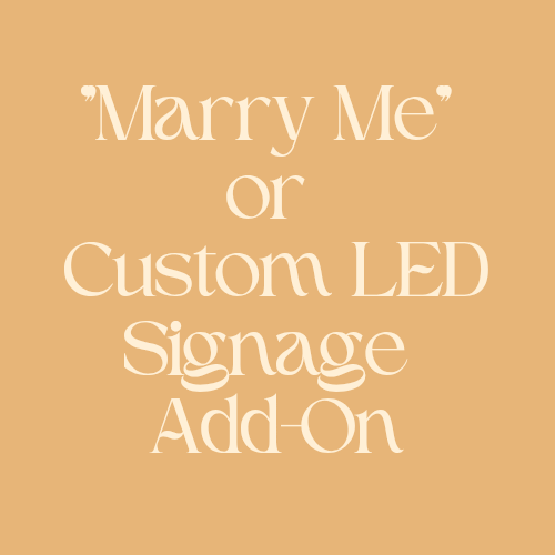 "Marry Me" or Custom LED Signage Add-On